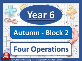 Year 6 - Four Operations - Autumn Block 2 - White Rose Maths