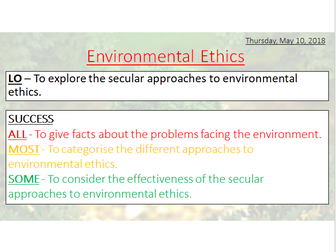 ENVIRONMENTAL ETHICS - SECULAR RESPONSES - DEEP ECOLOGY, ECO-HOLISM, CONSERVATION ETHICS