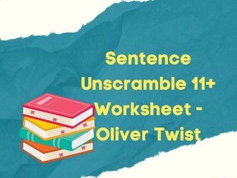 Oliver Twist Sentence Unscramble Worksheet (11+)