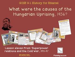 Edexcel GCSE Superpower Relations & Cold War L11 'What were the causes of the Hungarian Uprising?'