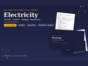 Electricity: Complete GCSE Physics Lesson Pack (Editable, KS4, Ages 14-16)