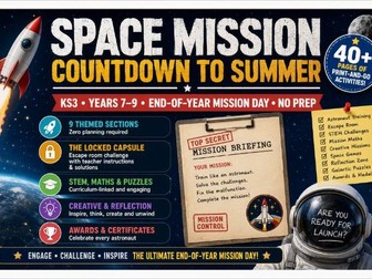 End of Year  (7 to 9 ) Space Mission Countdown to Summer