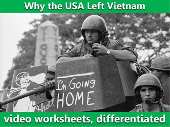 Why the US left Vietnam: video worksheets, differentiated.
