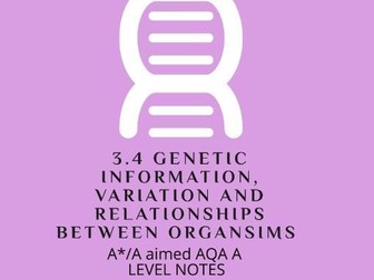 A*/A 3.4 GENETIC INFORMATION, VARIATION AND RELATIONSHIPS BETWEEN ORGANISMS