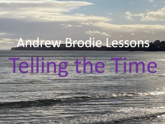 Andrew Brodie Lessons: Telling the Time