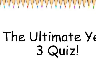 The Ultimate Year 3 Quiz – End of Term Fun Quiz (PowerPoint)