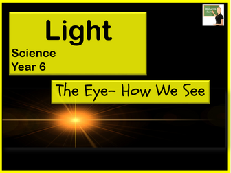 Science- Light- How we see things/ how the eye works lesson Year 6