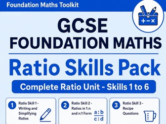 Ratio Skills Pack - GCSE Foundation Maths - Securing Grade 4