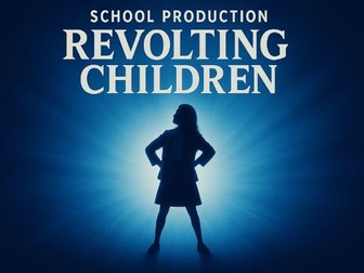 'Revolting Children' - Year 6 production / play / musical script