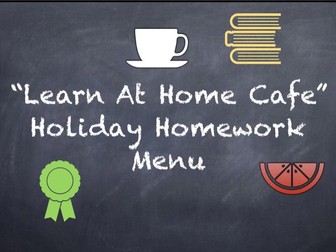 Learn At Home Cafe: Holiday Homework Menu.