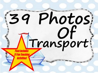 39 High Quality Photos Of Different Forms Of Transport + 31 Fun Teaching Activities For These Cards