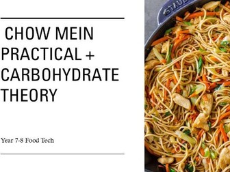 Year 7-8 Food Tech: Chow Mein Practical + Carbohydrate Theory (Vic Curriculum V9.0)
