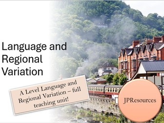 Language and Regional Variation A Level Unit