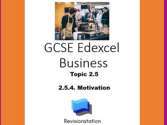 EDEXCEL GCSE BUSINESS 2.5.4 MOTIVATION (COMPLETE LESSON) 254
