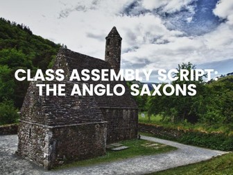 Anglo-Saxon Class Assembly Script