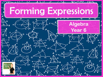 Maths Algebra- Forming Expressions Year 6