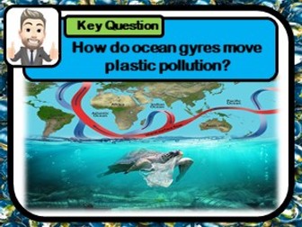 Ocean currents, Ocean gyres, Ocean garbage patches, Movement of ocean plastic