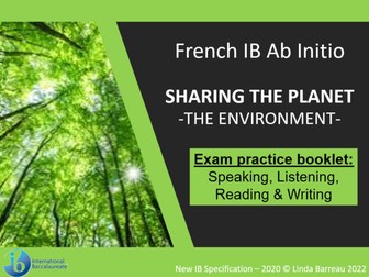 IB French Ab Initio - Sharing the planet - Environment (Listening, Speaking, Reading, Writing)