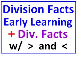 Division Facts Early Learning PLUS Greater Than Less Than Division Facts (8 Worksheets)