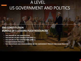 A Level US Government and Politics. The Nature of the US Constitution
