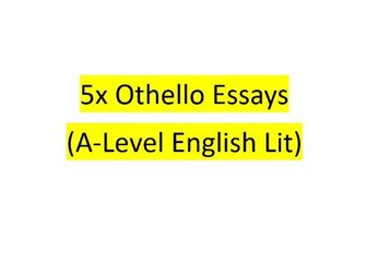 5x Othello Essays (A-Level English Lit)