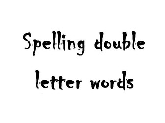 When to double. Spelling words with double letter patterns.