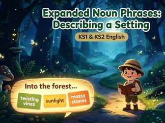 Expanded Noun Phrases: Describing a Setting | KS1 & KS2 English