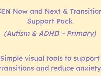 Ultimate SEN Routine & Transition Support Toolkit (Autism & ADHD – Primary)