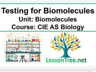 Cambridge - AS Level Biology - Biomolecule Testing