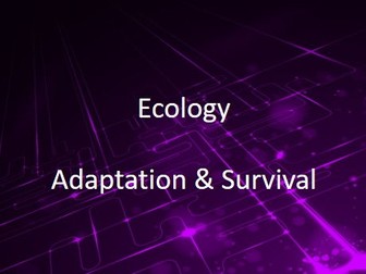 New AQA (9-1) GCSE Biology Ecology:Adaptation and Survival (4.7.1.4)