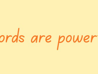 Words are Powerful - PSHE/PD Ks3/4