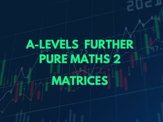 A-Level Further Pure Maths 2- Matrices Lesson Booklet + Answers