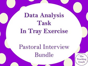 Data Analysis Task |  In Tray Exercise | Head of Year Pastoral Interview Bundle