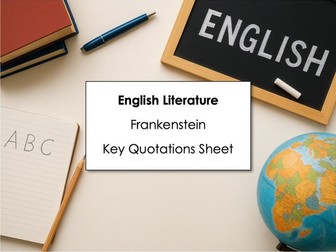 Frankenstein Key Quotations Sheet - GCSE / A Level English