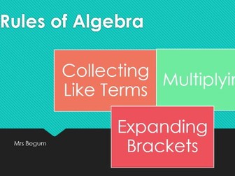 Rules of Algebra: Collect Like Terms, Multiply terms, Expand Brackets and Factoring 6 lessons in 1!