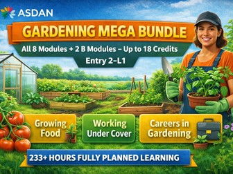 ASDAN Gardening MEGA BUNDLE – All 8 Modules + B Modules | Up to 18 Credits | 235+ Hours | Entry 2–L1