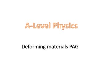 Deforming materials PAG (A-Level: OCR A, Chapter 6 - Materials)