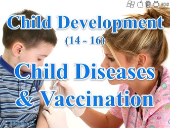 Child Development 2.1 - Child Diseases & Vaccination