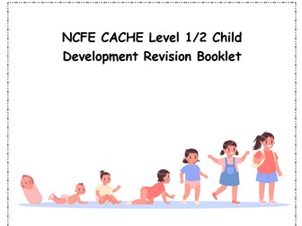 NCFE Level 1/2 Child Development Revision Booklet