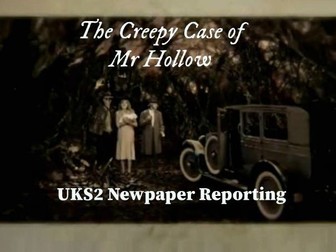 KS2 Halloween Themed Newspaper Reports: The Case of Mr Hollow