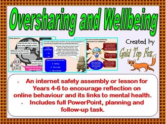 Oversharing and Wellbeing Internet Safety Lesson or Assembly (KS2)