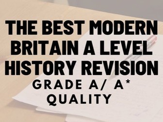 FULL A LEVEL HISTORY MODERN BRITAIN NOTES