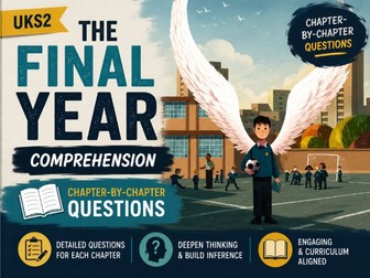 The Final Year - Comprehension - UKS2