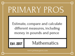 Estimate, compare and calculate different measures, including money in pounds and pence
