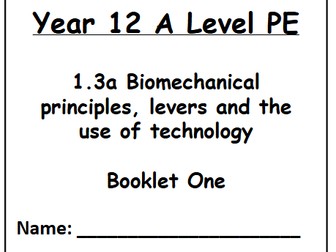 OCR A Level PE - Biomechanical principles, levers and the use of technology work booklets 1+2