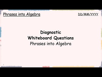 Whiteboard Questions - Phrases into Algebra