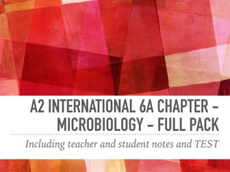 A2 international 6A chapter - Microbiology - full pack