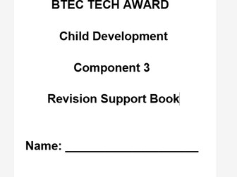 BTEC TECH Award Child Development Component 3 Revision Support Booklet