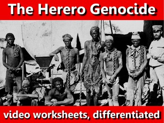 Herero Genocide: video worksheets, differentiated.