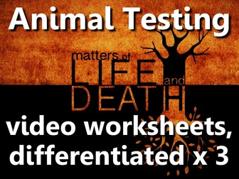 Animal Experimentation: video worksheets, differentiated x3